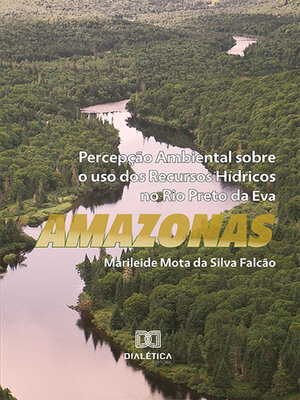 cover image of Percepção ambiental sobre o uso dos recursos hídricos no Rio Preto da Eva